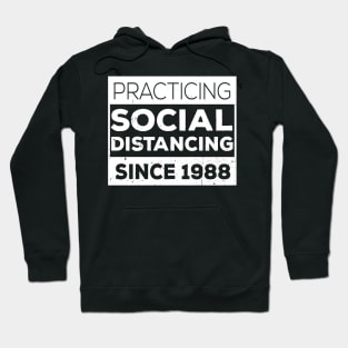 Practicing Social Distancing Since i was born Hoodie